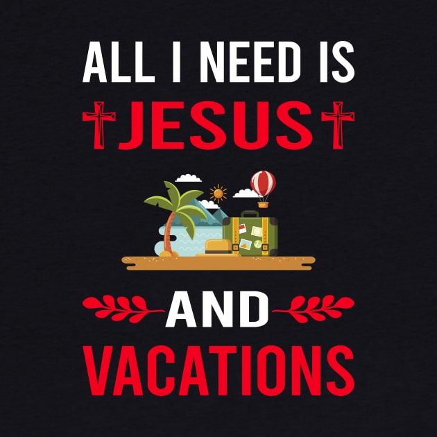 I Need Jesus And Vacation Holiday by Bourguignon Aror